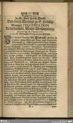 ... Zu Sr. Hoch-Fürstl. Durchl.des Herrn Hertzogs zu S. Coburg-Meiningen Protestation An die hochlöbl. Reichs-Versammlung, de dato den 18. Octobr. 1717
