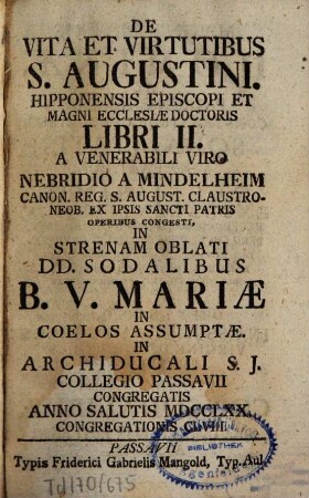 De Vita Et Virtutibus S. Augustini. Hipponensis Episcopi Et Magni Ecclesiae Doctoris : Libri II
