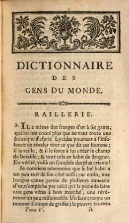 Dictionnaire Des Gens Du Monde; Historique, Littéraire, Critique, Moral, Physique, Militaire, Politiue, Caractéristique & Social : Où l'on traite des Mours, des Loix, des Usage, du Caractère & des Intérêts des François & des Anglois; des Nations anciennes & modernes; des Arts utiles, des Arts agréables, & généralement de tout ce qui avoir rapport aux différentes circonstances de la vie humaine, 5. [R - V]