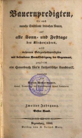 Bauernpredigten, die auch manche Stadtleute brauchen können, auf alle Sonn- und Festtage des Kirchenjahres : zugleich ein Hausbuch für's katholische Landvolk, 2,1
