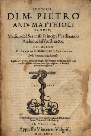 I discorsi ne i sei libri della materia medicinale di P. Dioscoride