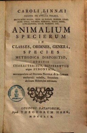 Animalium specierum in classes, ordines, genera, species methodica dispositio : additis characteribus, differentiis, atque synonymi, accomodata ad systema naturae & in formam exchyridii redacta