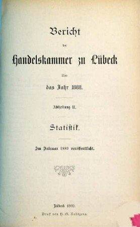 Bericht der Handelskammer zu Lübeck. 1888, Abt. 2