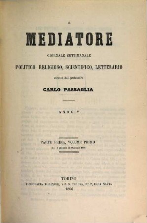 Il Mediatore : giornale settimanale politico, religioso, scientifico, letterario. 5,[1]. 1866