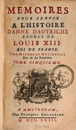 Memoires Pour Servir A L'Histoire D'Anne D'Autriche Epouse De Louis XIII. Roi De France. 5