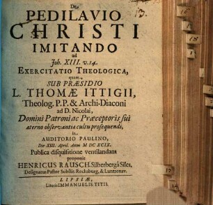 De Pedilavio Christi Imitando ad Joh. XIII. v. 14. Exercitatio Theologica