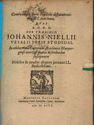 Controversiae juris feudalis disputationibus XI. enucleatae