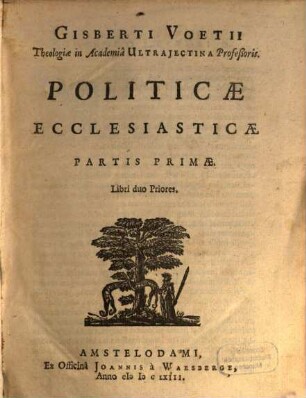 Politicae ecclessiasticae ... pars. 1. (1663)