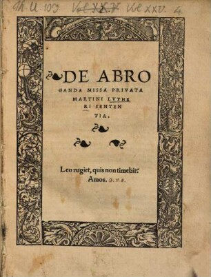 De Abroganda Missa Privata Martini Lutheri Sententia ...