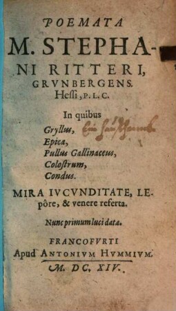 Poemata : In quibus Gryllus, Epica, Pullus Gallinaceus, Colostrum, Condus