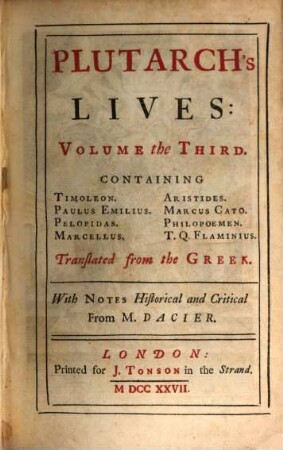 Plutarch's Lives : In Eight Volumes ; Translated from the Greek ; With Notes Historical and Critical, 3. Containing Timoleon, Paulus Emilius, Pelopidas, Marcellus, Aristides, Marcus Cato, Philopoemen, T. Q. Flaminius