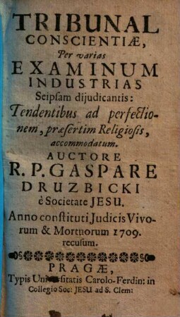 Tribunal conscientiae : ... tendentibus ad perfectionem, praesertim Religiosis accomodatum
