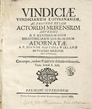 Vindiciae vindiciarum Koppianarum, ac proinde etiam actorum Murensium adversus D.P. Rustenum Heer ...