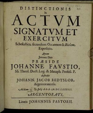 Distinctionis In Actum Signatum Et Exercitum Scholastica, secundum Occamum & Bielem Expositio