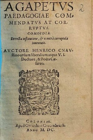Agapetus paedagogiae commendatus at corruptus : comoedia de recta institutione, & e contra, corruptela Iuventutis
