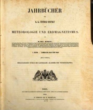 Jahrbücher der K.K. Central-Anstalt für Meteorologie und Erdmagnetismus : officielle Publication. 1. 1848/49 (1854)