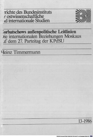 Gorbatschows außenpolitische Leitlinien : die internationalen Beziehungen Moskaus auf dem 27. Parteitag der KPdSU