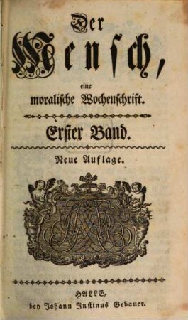 Der Mensch : eine moralische Wochenschrift. 1. [1764]
