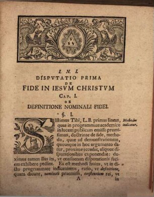 Disputatio ... De Fide In Iesvm Christvm ... Methodo Apodicticae Aemvla. Dispvtatio Prima, Qva Definitio Fidei Hvivs Nominalis Et Existentia ... Explicantvr