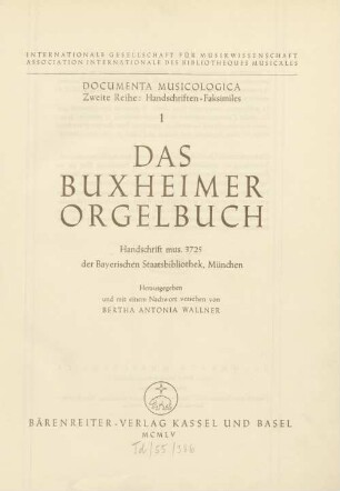 Das Buxheimer Orgelbuch : Handschr. mus. 3725 d. Bayer. Staatsbibl. München