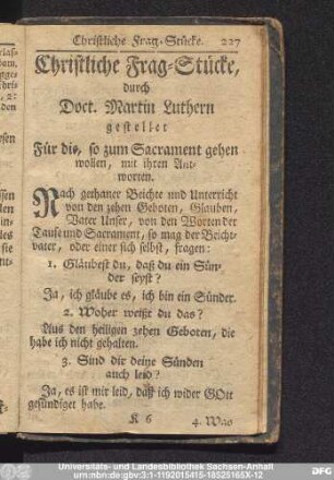 Christliche Frag-Stücke, durch Doct. Martin Luthern gestellet Für die, so zum Sacrament gehen wollen, mit ihren Antworten.