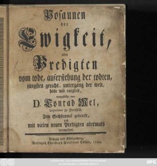 Posaunen der Ewigkeit, oder Predigten vom tode, auferstehung der todten, jüngsten gericht, untergang der welt, hölle und ewigkeit,