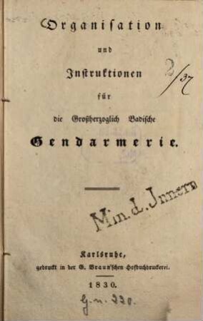 Organisation und Instruktionen für die Großherzoglich Badische Gendarmerie : [Nebst Anhang]