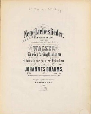 Neue Liebeslieder = New songs of love : Walzer für 4 Singstimmen u. Pianoforte zu 4 Hdn. ; op. 65