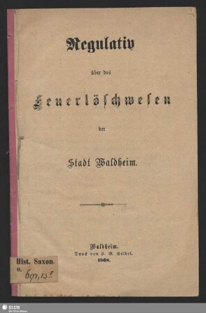 [Hauptbd]: Regulativ über des Feuerlöschwesen der Stadt Waldheim