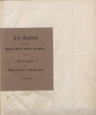 Die Karten der Kreise: Dorpat, Werro, Pernau und Fellin