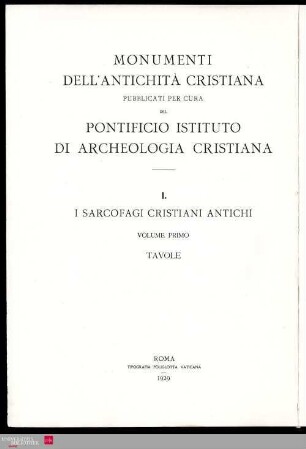 1 : Tavole: I sarcofagi cristiani antichi