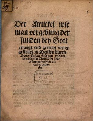 Der Artickel wie man vergebung der sunden bey Gott erlangt und gerecht weret