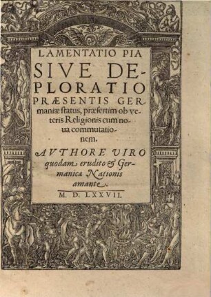 Lamentatio Pia Sive Deploratio Praesentis Germaniae status, praesertim ob veteris Religionis cum noua commutationem