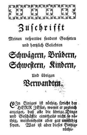 Zuschrifft. Meinen respective sonders Geehrten und hertzlich Geliebten Schwägern, Brüdern, Schwestern, Kindern Und übrigen Verwandten