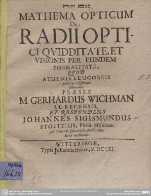 Mathema Opticum De Radii Optici Quidditate Et Visionis Per Eundem Formalitate