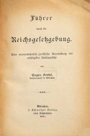 Führer durch die Reichsgesetzgebung : Eine mnemotechnisch-juristische Bearbeitung der wichtigsten Reichsgesetze