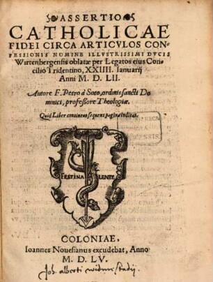 Assertio Catholicae Fidei Circa Articvlos Confessionis Nomine Illvstrissimi Dvcis Wirtenbergensis oblatae per Legatos eius Concilio Tridentino, XXIIII. Ianuarij Anni M.D.LII.
