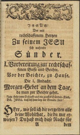 I. Die I. Andacht. Morgen-Gebet an dem Tage, da man zur Beichte gehet