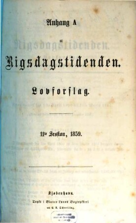 Rigsdagstidende. Ordentlige samling. Tillaeg A, Forelagte lovforslag med mere. 11. 1859