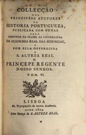 Collecção Dos Principaes Auctores Da Historia Portugueza, 6