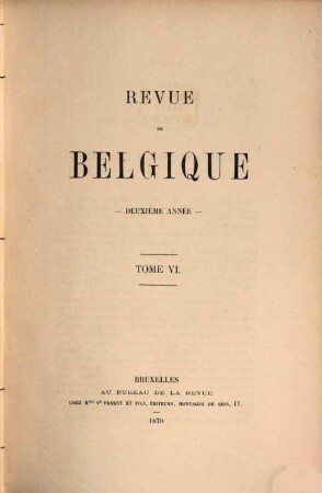 Revue de Belgique. 6 = A. 2. 1870