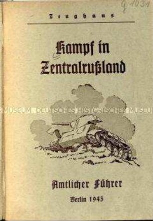 Führer durch die Propagandaausstellung "Kampf in Zentralrussland " im Berliner Zeughaus 1943
