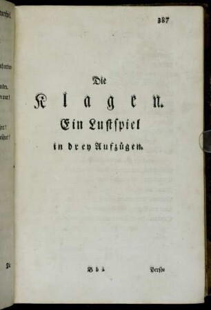 Die Klagen. Ein Lustspiel in drey Aufzügen