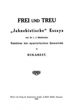Frei und treu : "Jabnehistische" Essays / von I. J. Niemirower