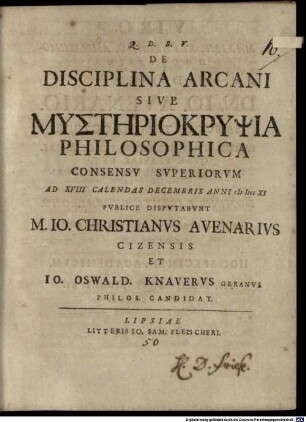 De Disciplina Arcani Sive Mystēriokrypsia Philosophica Consensv Svperiorvm Ad XVIII Calendas Decembris Anni MDCCXI