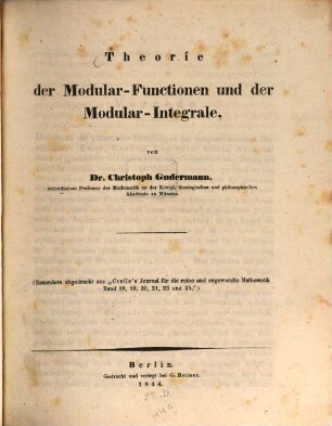 Theorie der Modular-Functionen und der Modular-Integrale