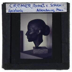 Cremer, Kopf einer Schauspielerin