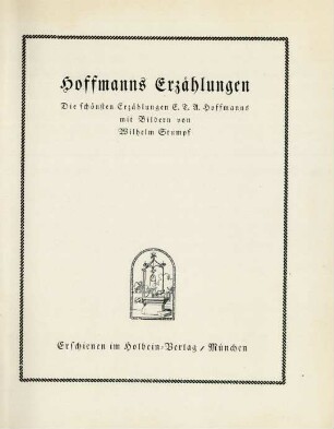 Hoffmanns Erzählungen : die schönsten Erzählungen E. T. A. Hoffmanns