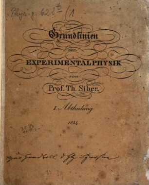 Grundlinien der Experimentalphysik. 1. (1834). - IV, 303 S.