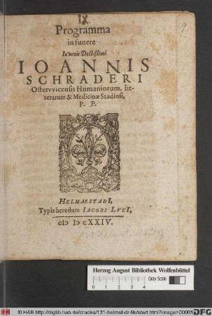 Programma In funere Iuvenis Doctißimi Joannis Schraderi Osterwicensis Humaniorum, litterarum & Medicinae Studiosi, P.P.